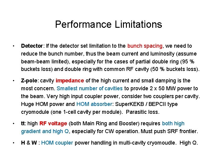 Performance Limitations • Detector: If the detector set limitation to the bunch spacing, we