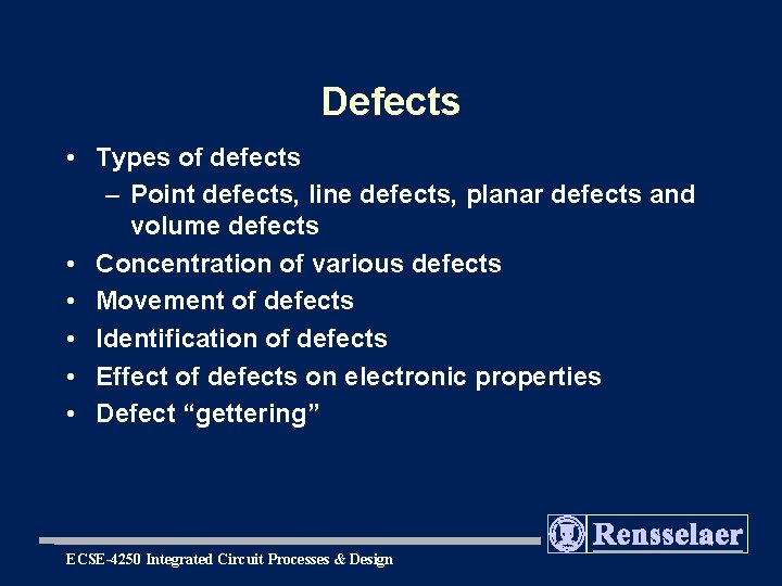 Defects • Types of defects – Point defects, line defects, planar defects and volume