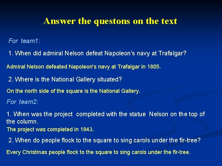Answer the questons on the text For team 1: 1. When did admiral Nelson