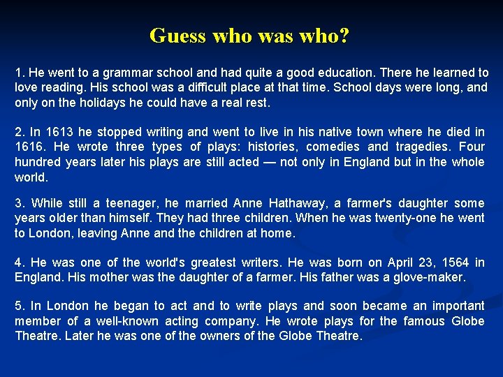 Guess who was who? 1. He went to a grammar school and had quite