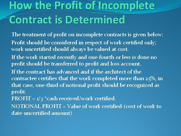 How the Profit of Incomplete Contract is Determined The treatment of profit on incomplete