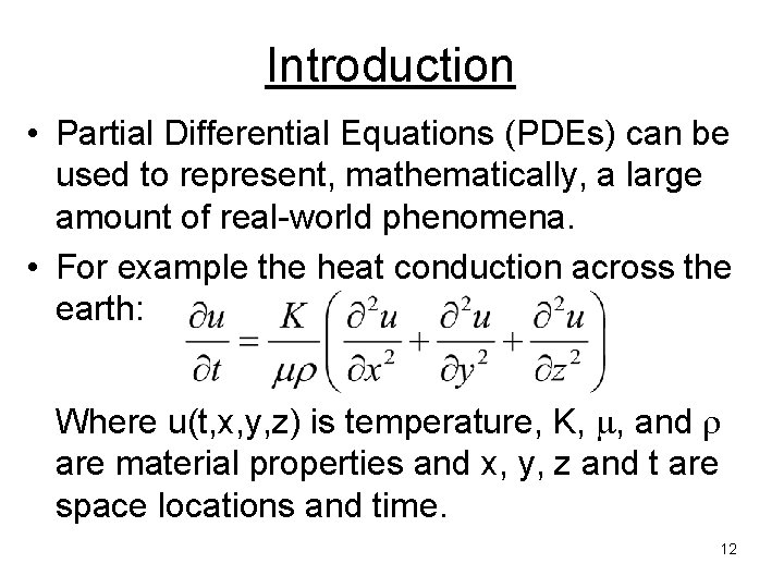 Introduction • Partial Differential Equations (PDEs) can be used to represent, mathematically, a large Introduction • Partial Differential Equations (PDEs) can be used to represent, mathematically, a large