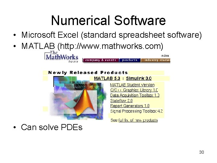 Numerical Software • Microsoft Excel (standard spreadsheet software) • MATLAB (http: //www. mathworks. com) Numerical Software • Microsoft Excel (standard spreadsheet software) • MATLAB (http: //www. mathworks. com)
