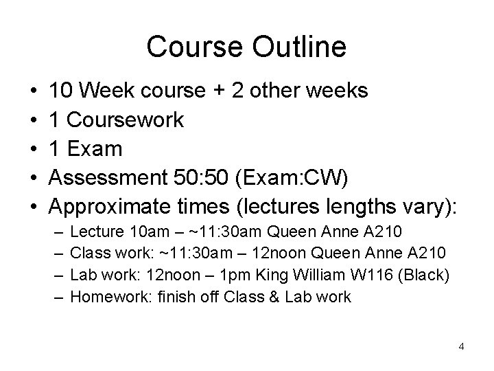 Course Outline • • • 10 Week course + 2 other weeks 1 Coursework Course Outline • • • 10 Week course + 2 other weeks 1 Coursework