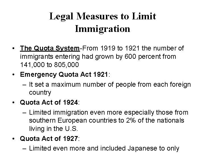 Legal Measures to Limit Immigration • The Quota System-From 1919 to 1921 the number