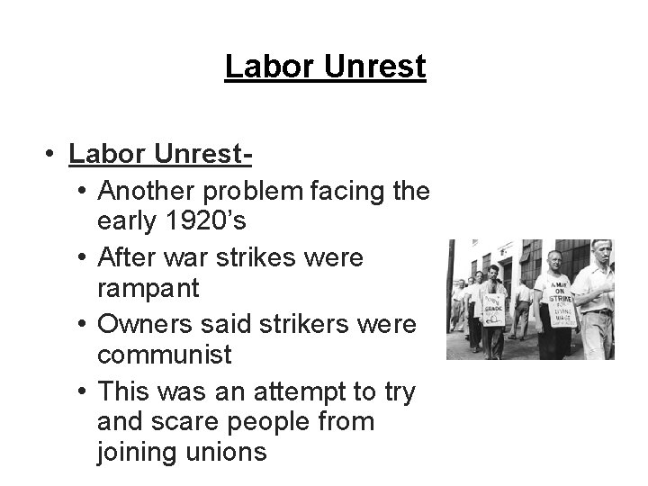 Labor Unrest • Another problem facing the early 1920’s • After war strikes were