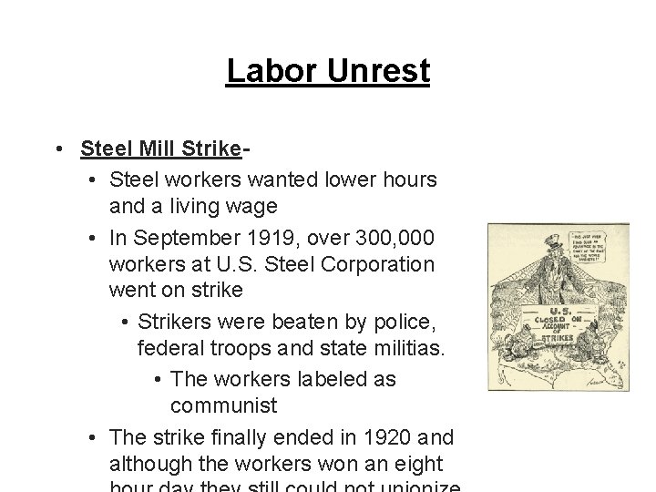 Labor Unrest • Steel Mill Strike • Steel workers wanted lower hours and a
