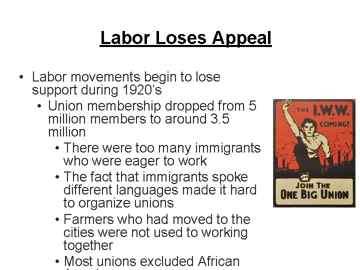 Labor Loses Appeal • Labor movements begin to lose support during 1920’s • Union