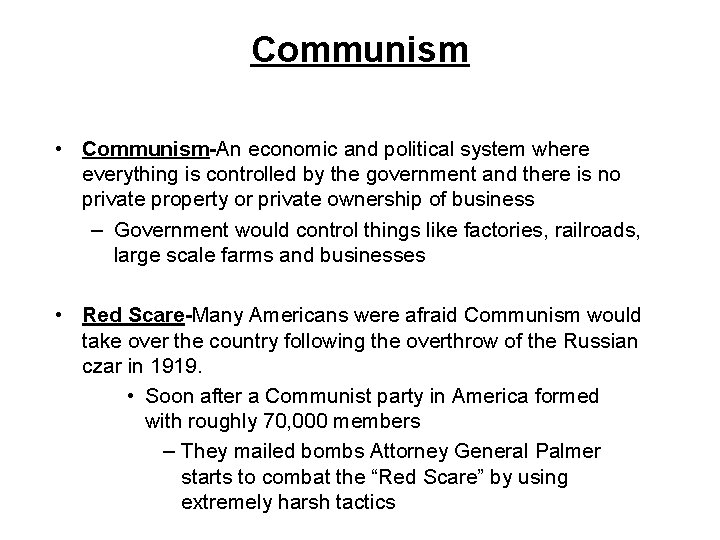 Communism • Communism-An economic and political system where everything is controlled by the government