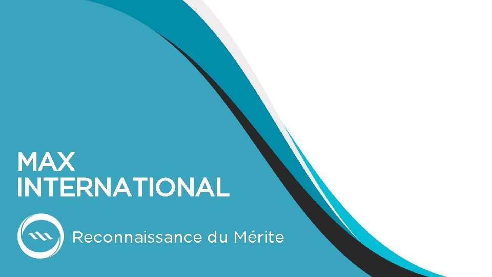 MAX INTERNATIONAL Reconnaissance du Mérite 