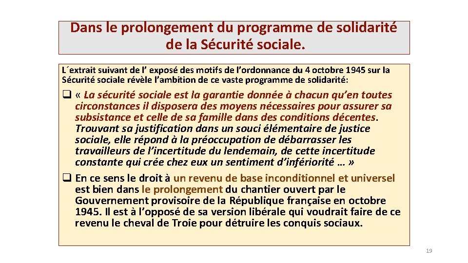 Dans le prolongement du programme de solidarité de la Sécurité sociale. L´extrait suivant de