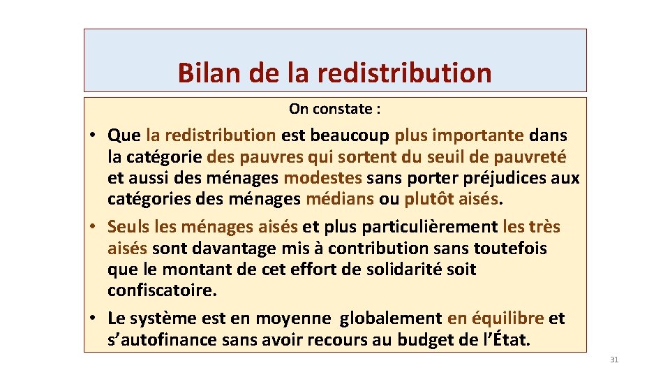 Bilan de la redistribution On constate : • Que la redistribution est beaucoup plus