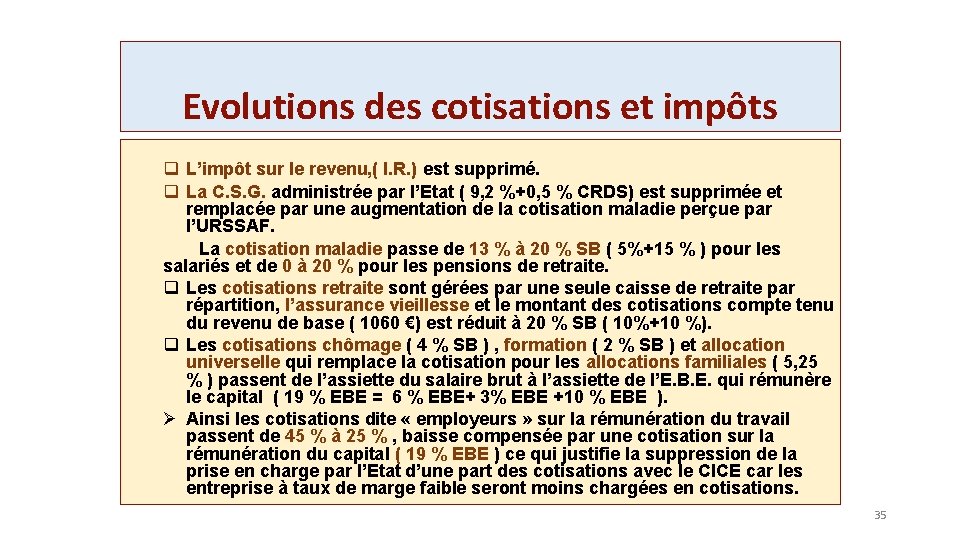 Evolutions des cotisations et impôts q L’impôt sur le revenu, ( I. R. )