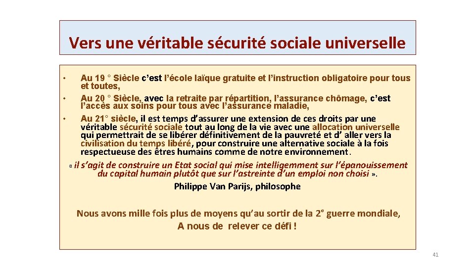 Vers une véritable sécurité sociale universelle • • • Au 19 ° Siècle c’est