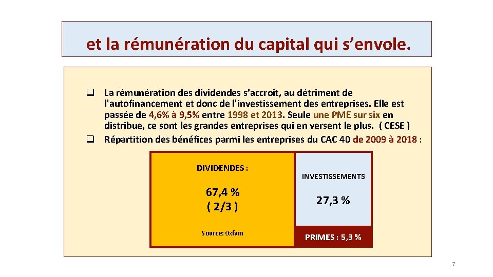 et la rémunération du capital qui s’envole. q La rémunération des dividendes s’accroît, au