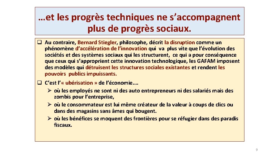 …et les progrès techniques ne s’accompagnent plus de progrès sociaux. q Au contraire, Bernard