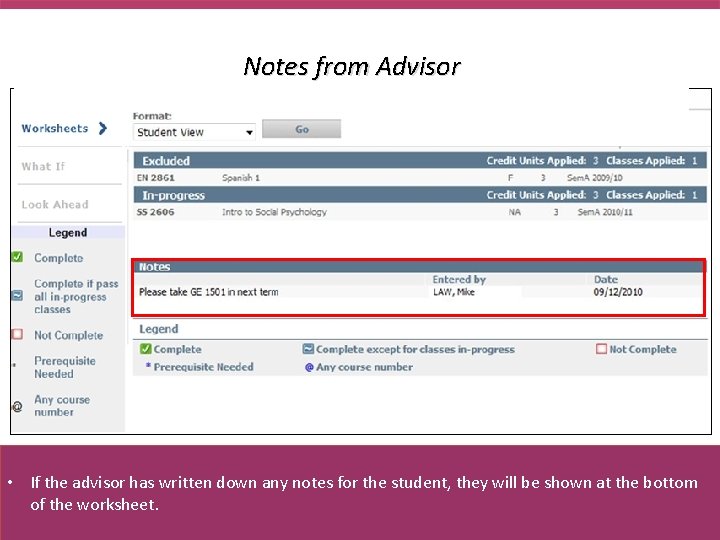 Notes from Advisor • If the advisor has written down any notes for the