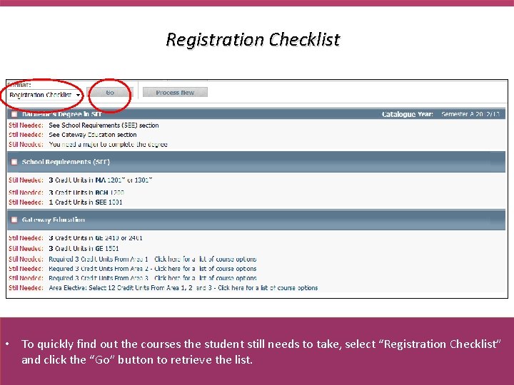 Registration Checklist • To quickly find out the courses the student still needs to