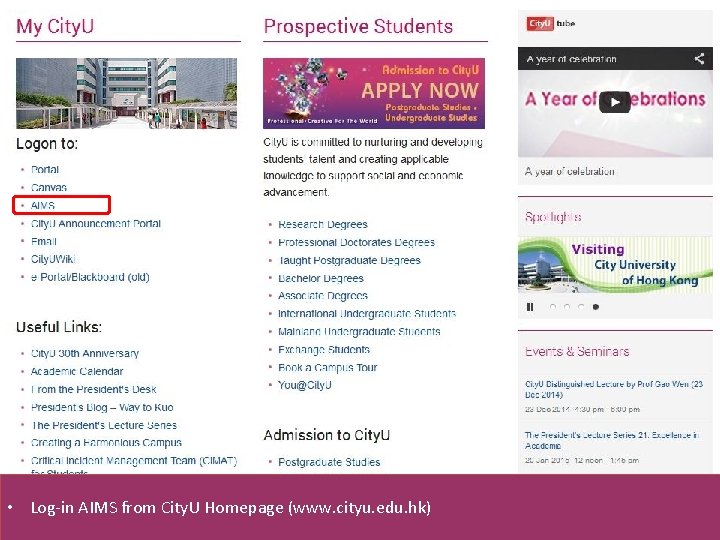  • Log-in AIMS from City. U Homepage (www. cityu. edu. hk) 