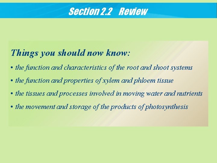 Section 2. 2 Review Things you should now know: • the function and characteristics