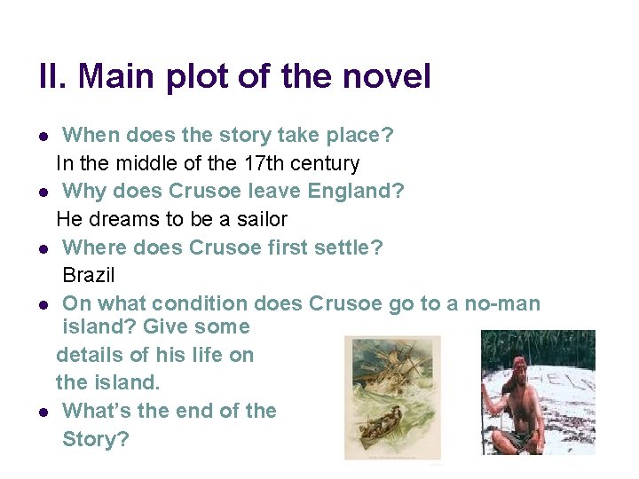 II. Main plot of the novel When does the story take place? In the