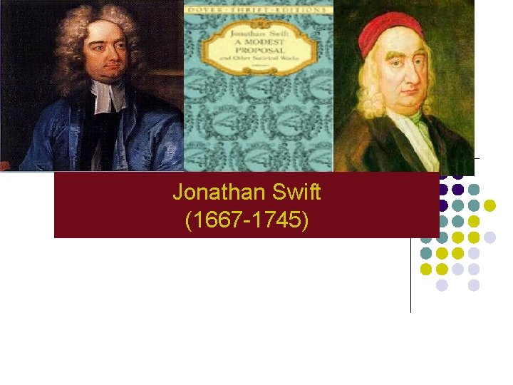Jonathan Swift (1667 -1745) 