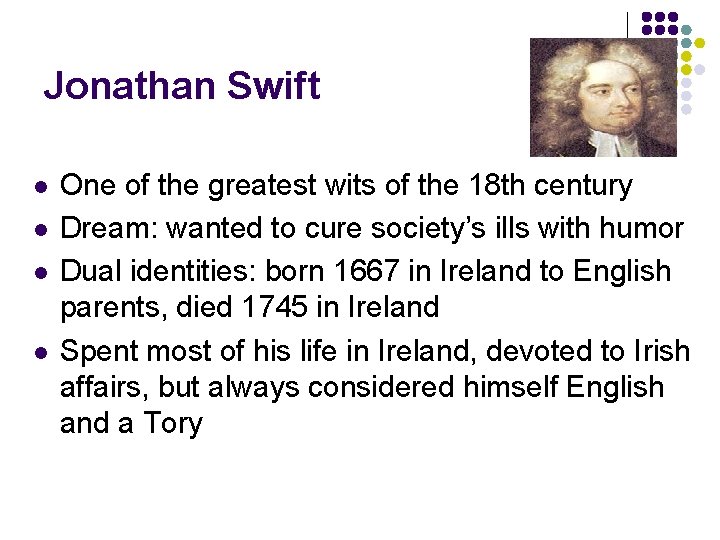 Jonathan Swift l l One of the greatest wits of the 18 th century