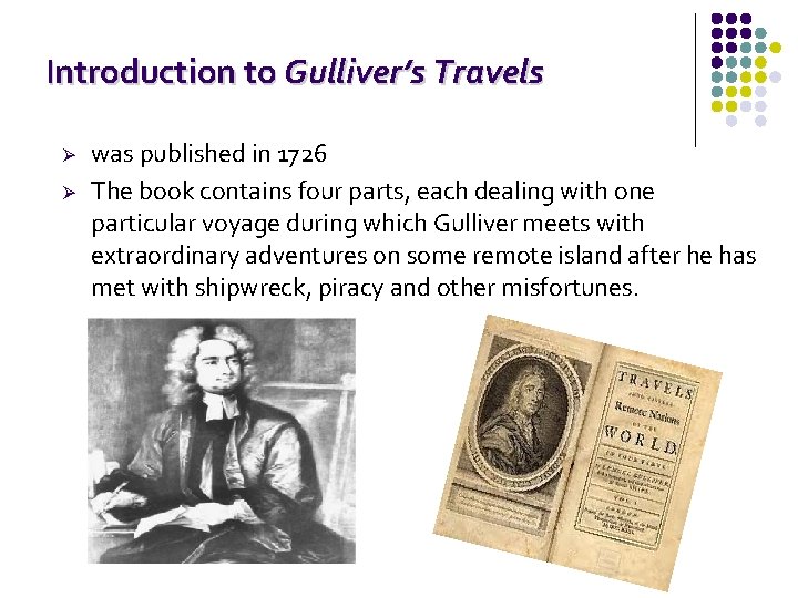 Introduction to Gulliver’s Travels Ø Ø was published in 1726 The book contains four