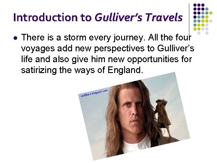 Introduction to Gulliver’s Travels l There is a storm every journey. All the four