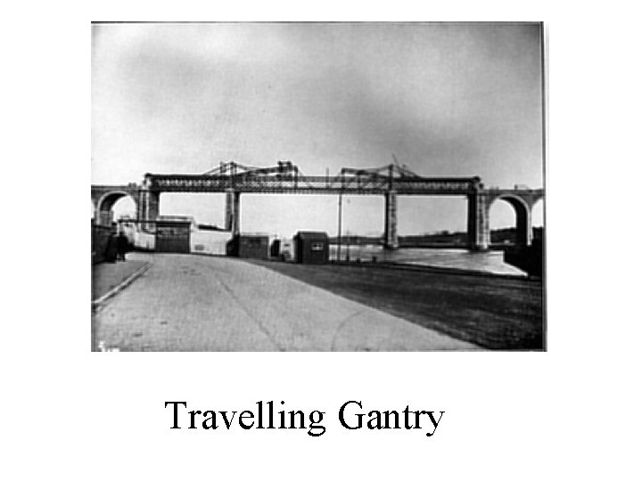 Travelling Gantry 