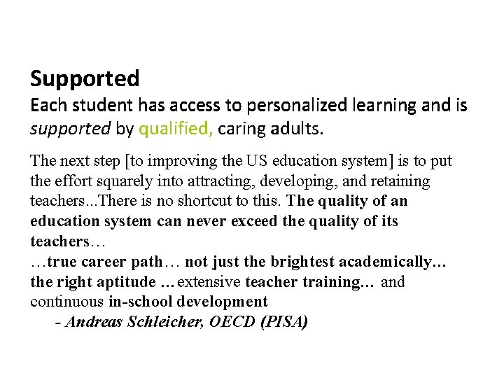 Supported Each student has access to personalized learning and is supported by qualified, caring