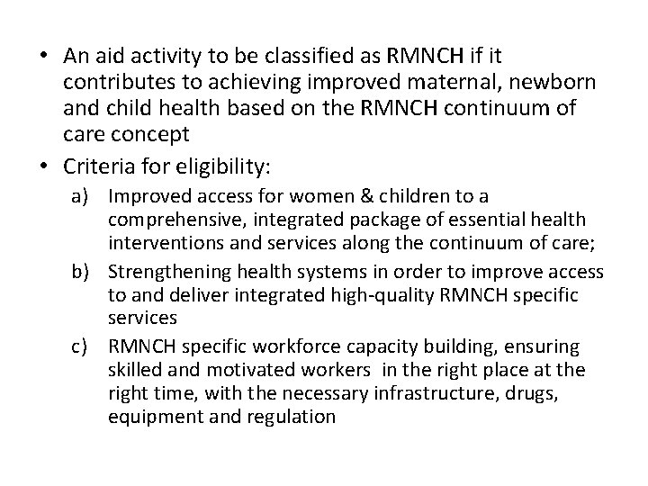  • An aid activity to be classified as RMNCH if it contributes to