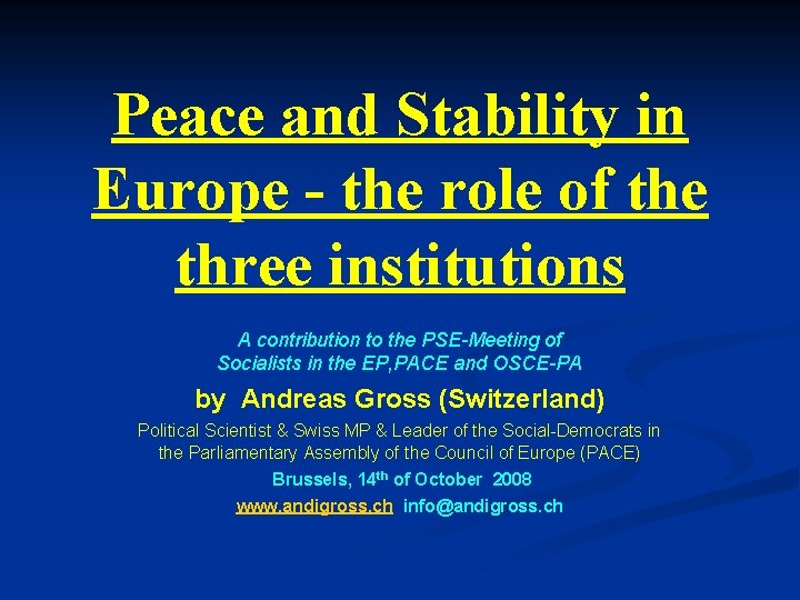 Peace and Stability in Europe - the role of the three institutions A contribution