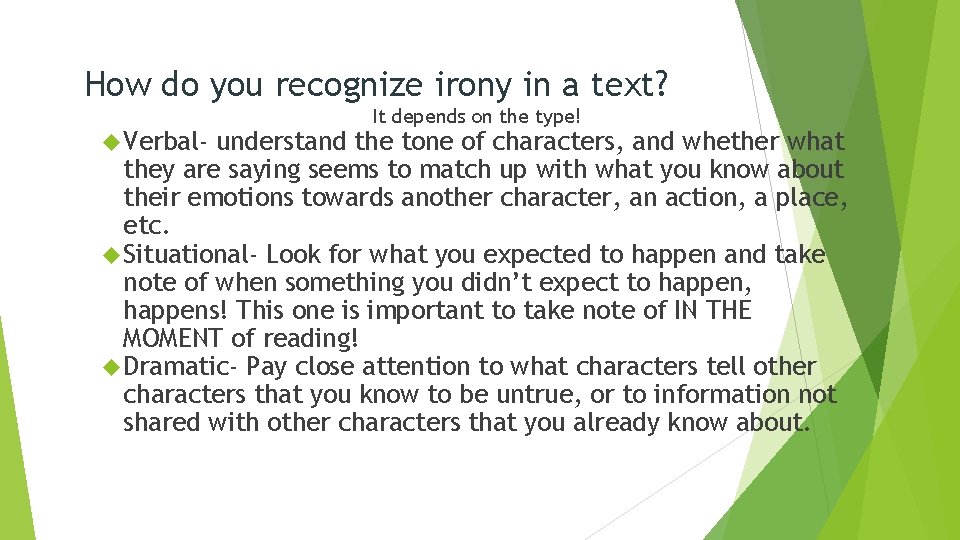 How do you recognize irony in a text? Verbal- It depends on the type! How do you recognize irony in a text? Verbal- It depends on the type!