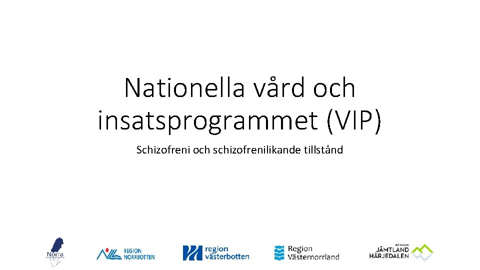 Nationella vård och insatsprogrammet (VIP) Schizofreni och schizofrenilikande tillstånd 