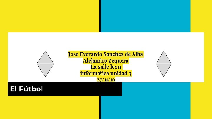 Jose Everardo Sanchez de Alba Alejandro Zequera La salle leon informatica unidad 3 27/11/19