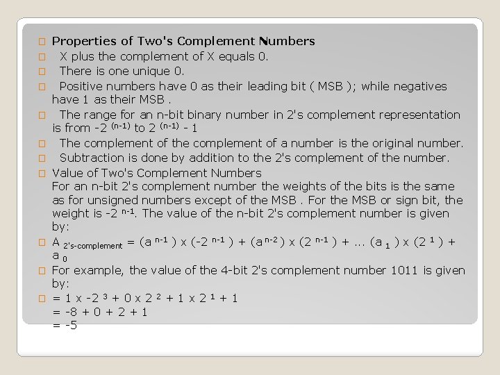 � � � Properties of Two's Complement Numbers X plus the complement of X