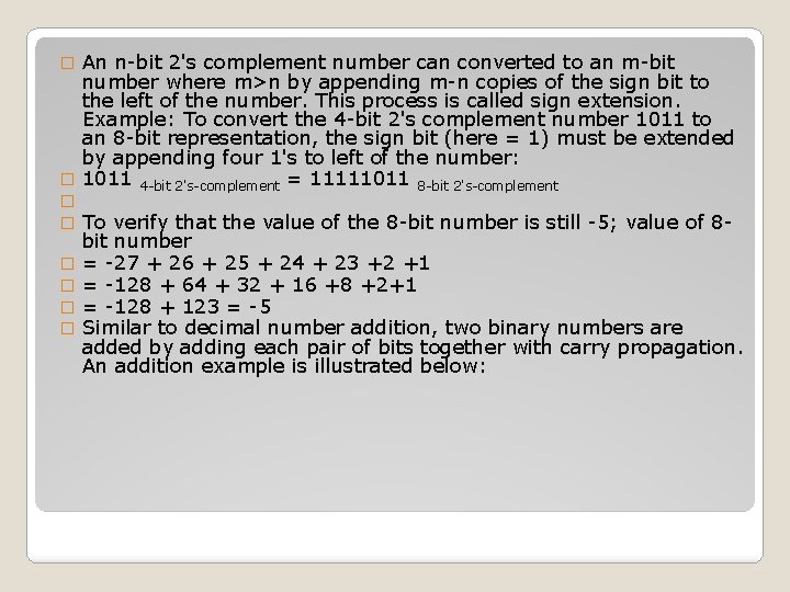 An n-bit 2's complement number can converted to an m-bit number where m>n by