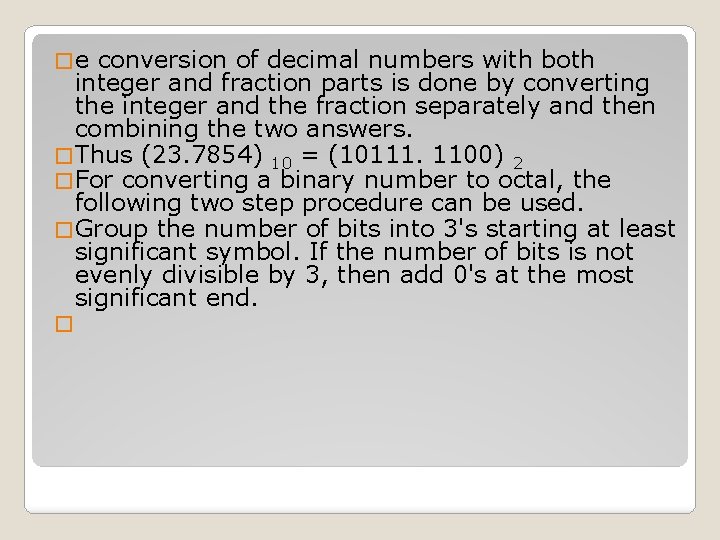 �e conversion of decimal numbers with both integer and fraction parts is done by