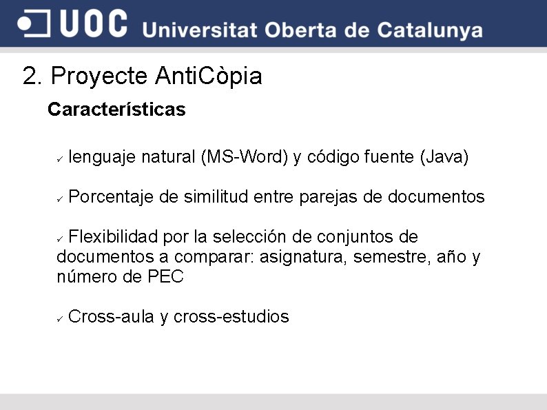 2. Proyecte Anti. Còpia Características lenguaje natural (MS-Word) y código fuente (Java) Porcentaje de