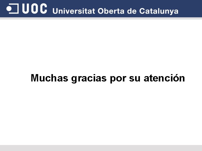 Muchas gracias por su atención 