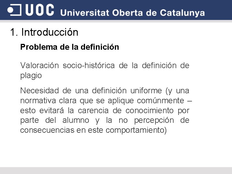 1. Introducción Problema de la definición Valoración socio-histórica de la definición de plagio Necesidad