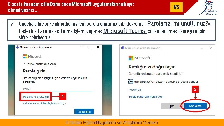 E posta hesabınız ile Daha önce Microsoft uygulamalarına kayıt olmadıysanız. . 1/5 Öncelikle hiç