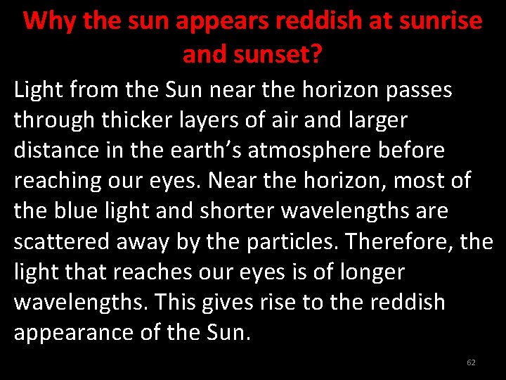 Why the sun appears reddish at sunrise and sunset? Light from the Sun near