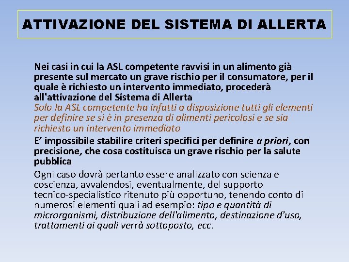 ATTIVAZIONE DEL SISTEMA DI ALLERTA Nei casi in cui la ASL competente ravvisi in