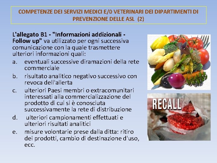 COMPETENZE DEI SERVIZI MEDICI E/0 VETERINARI DEI DIPARTIMENTI DI PREVENZIONE DELLE ASL (2) L'allegato