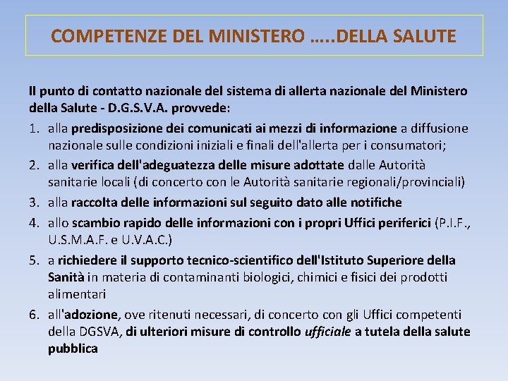 COMPETENZE DEL MINISTERO …. . DELLA SALUTE II punto di contatto nazionale del sistema