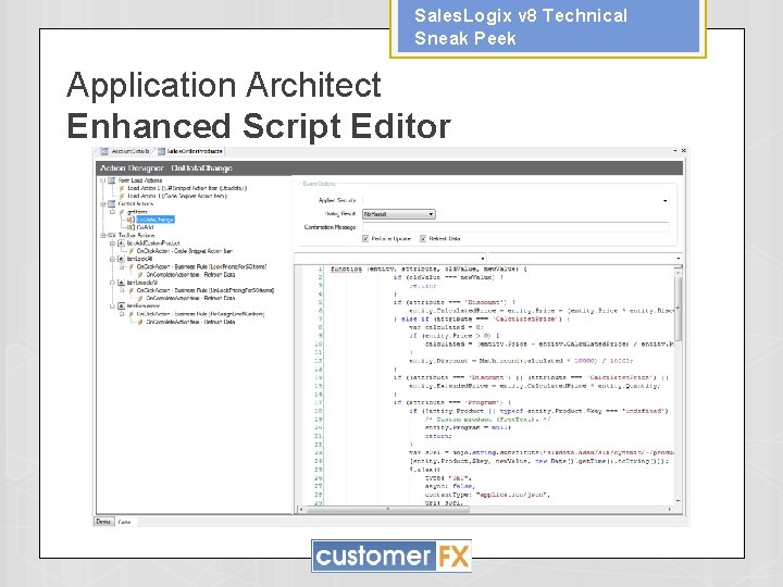 Sales. Logix v 8 Technical Sneak Peek Application Architect Enhanced Script Editor 