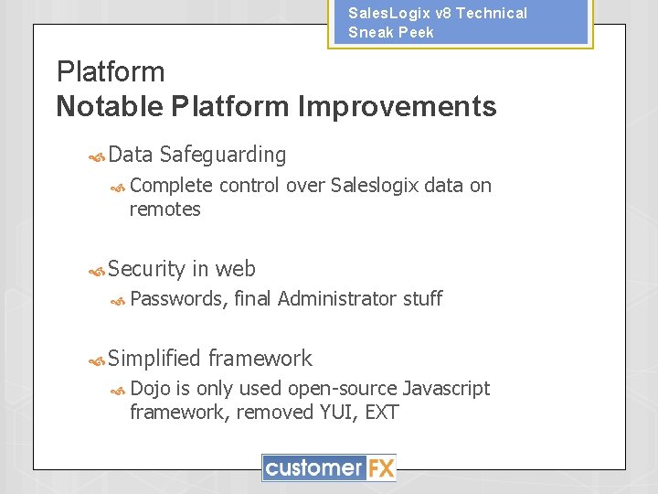 Sales. Logix v 8 Technical Sneak Peek Platform Notable Platform Improvements Data Safeguarding Complete