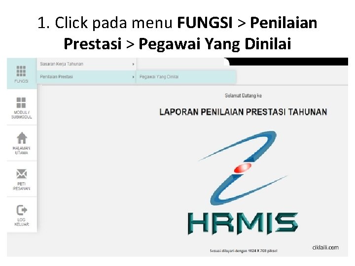 1. Click pada menu FUNGSI > Penilaian Prestasi > Pegawai Yang Dinilai 